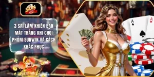 3 Sai Lầm Khiến Bạn Mất Trắng Khi Chơi Phỏm (Tá Lả) Sunwin