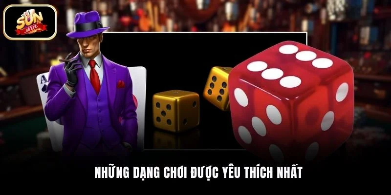 Những dạng chơi được yêu thích nhất
